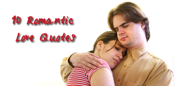 10 Romantic Love Quotes